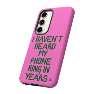 I Haven't Heard Phone Case