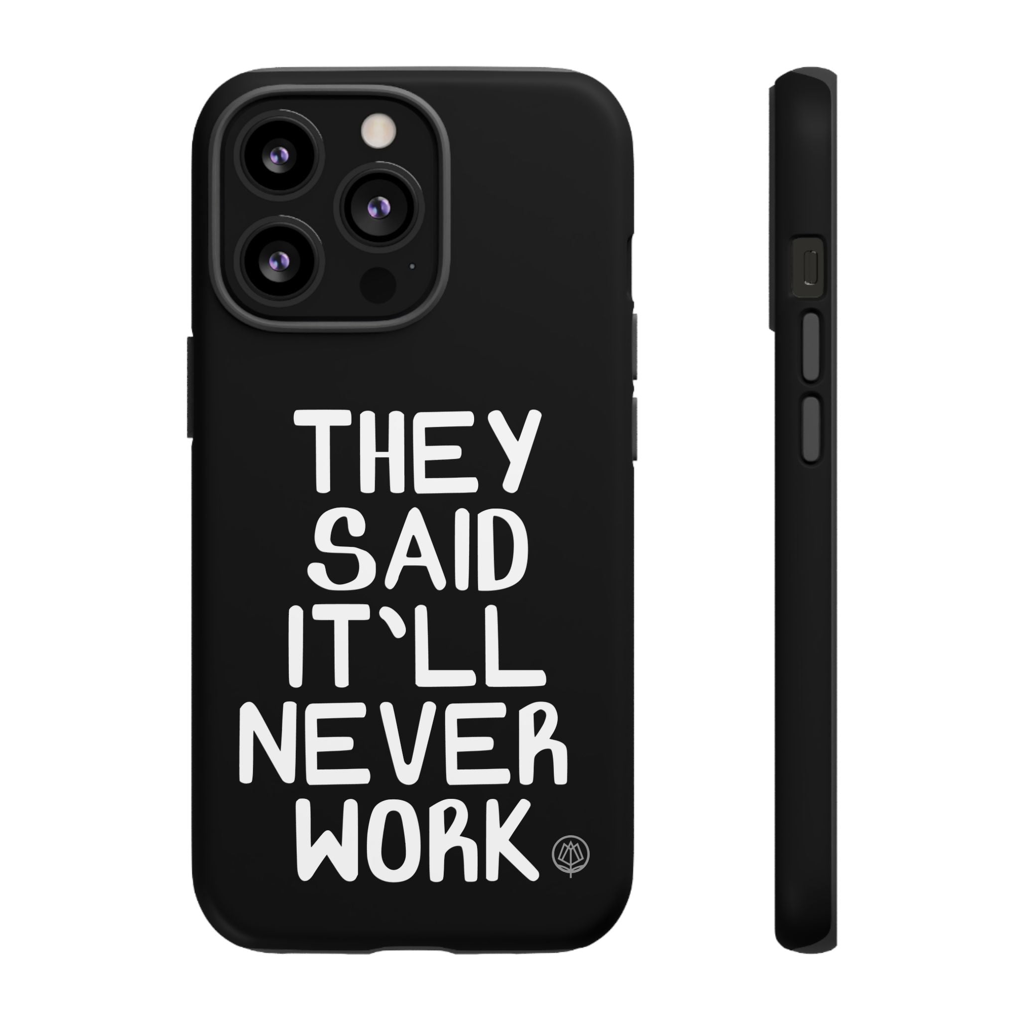 They Said Phone Case