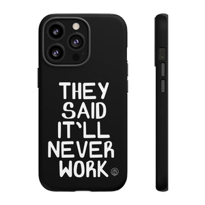 They Said Phone Case