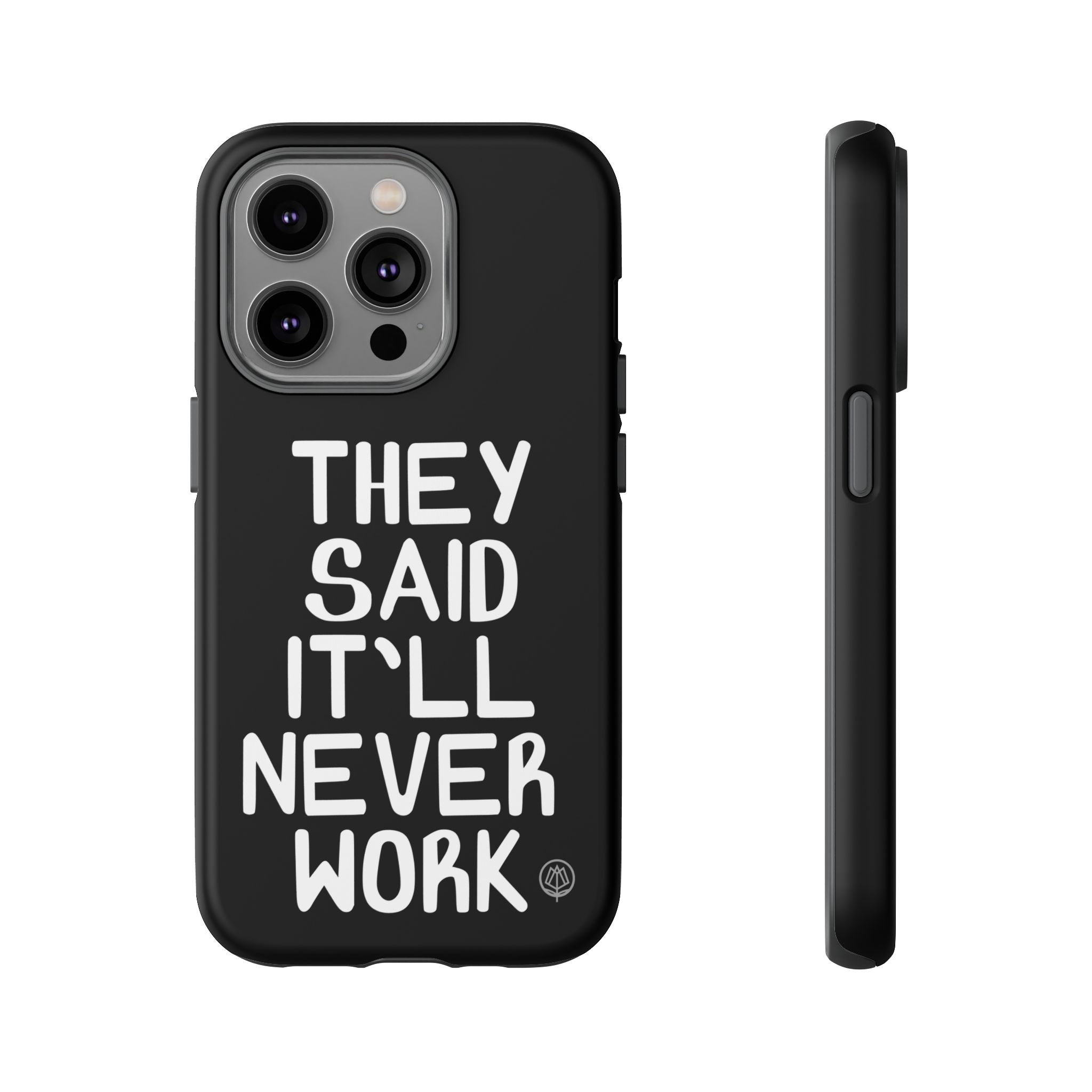 They Said Phone Case