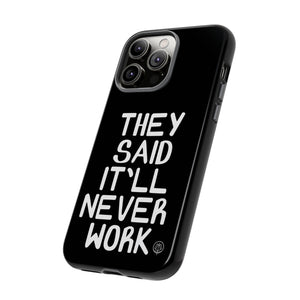 They Said Phone Case