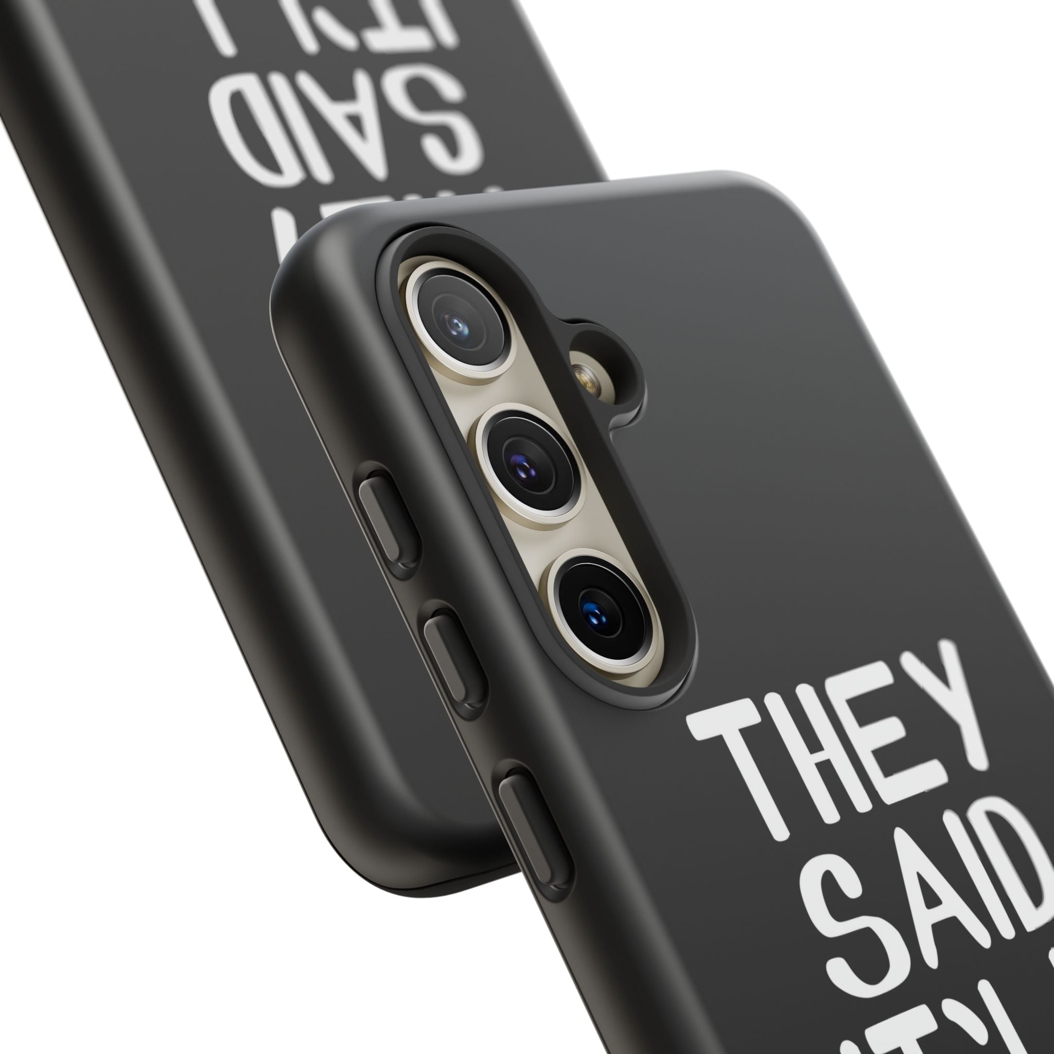 They Said Phone Case