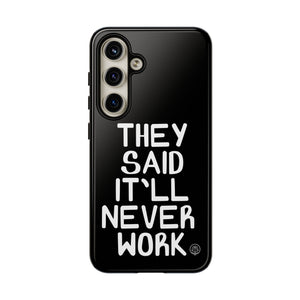 They Said Phone Case