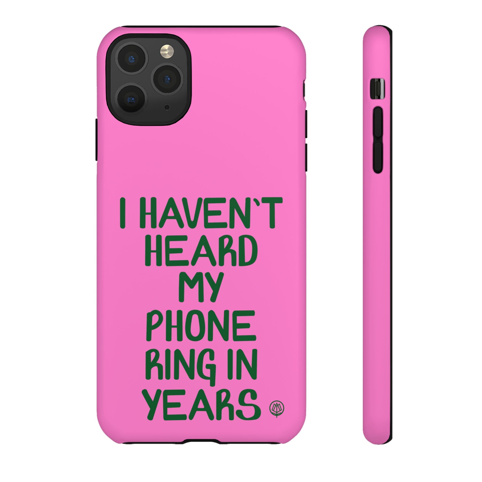 I Haven't Heard Phone Case