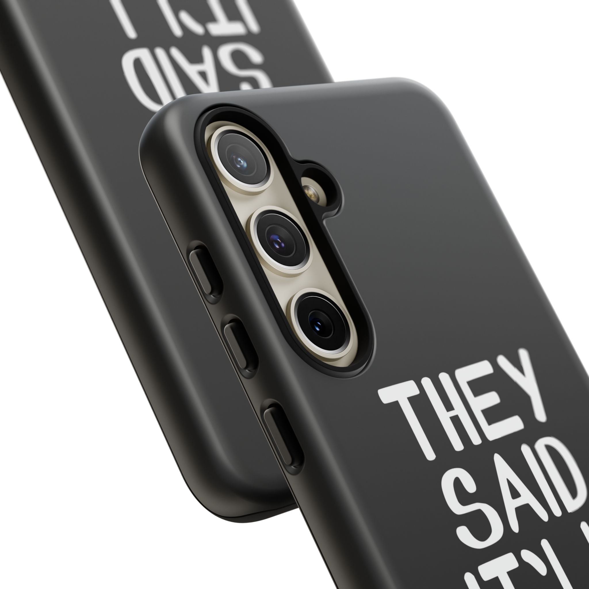 They Said Phone Case