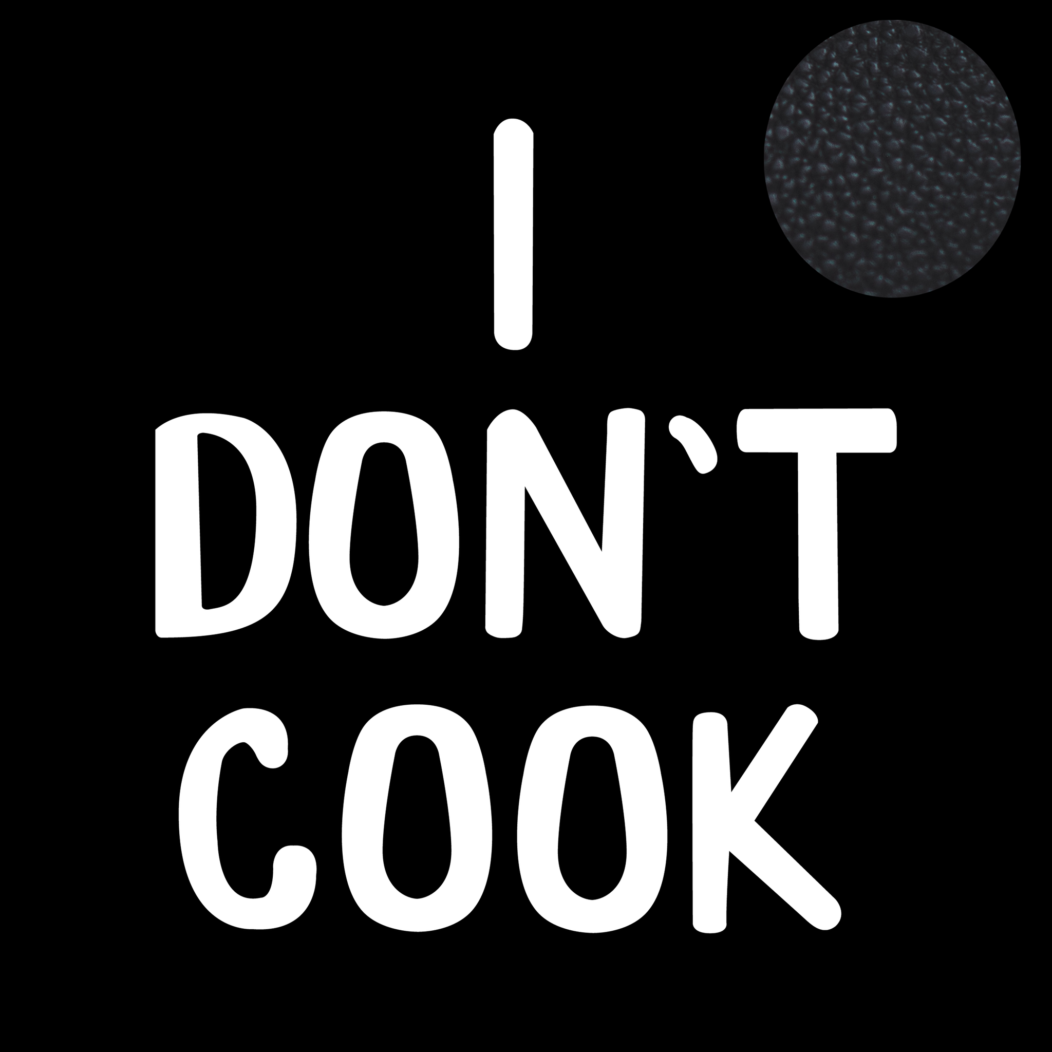 I Don't Cook | Chef