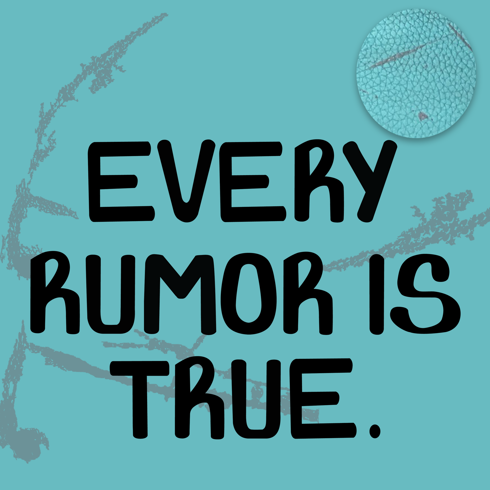 Every Rumor Is True | Gossip