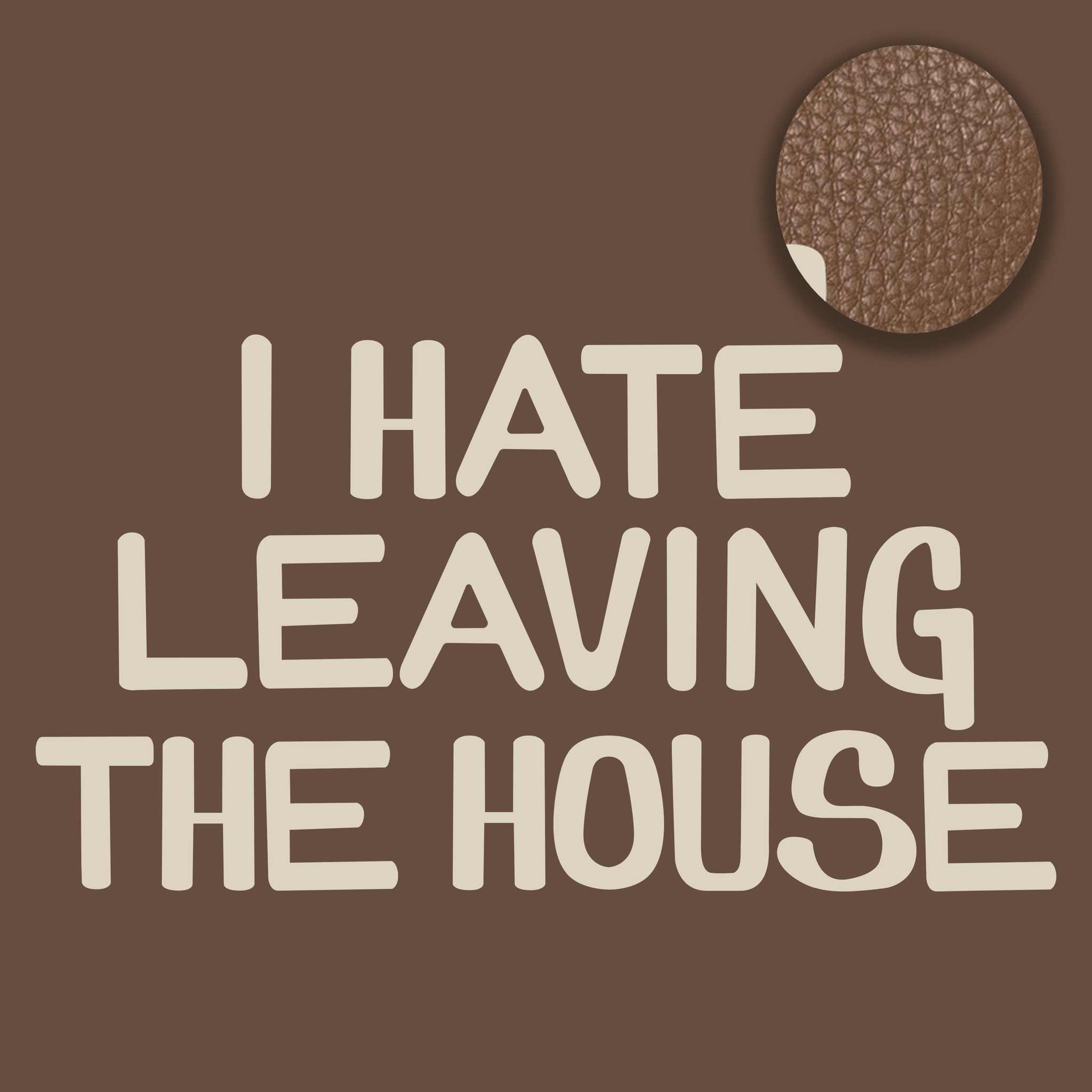 I Hate Leaving the House | Homebodies
