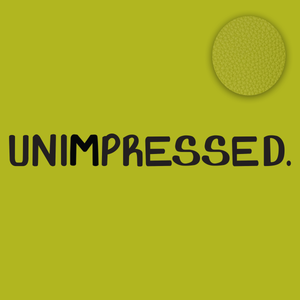 Unimpressed | MEH