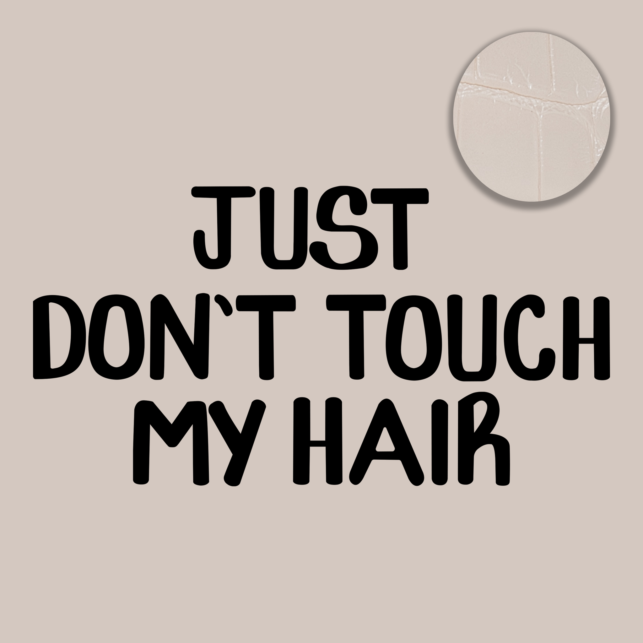 Just Don't Touch My Hair | Nudi