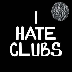 I Hate Clubs | Over Night Life