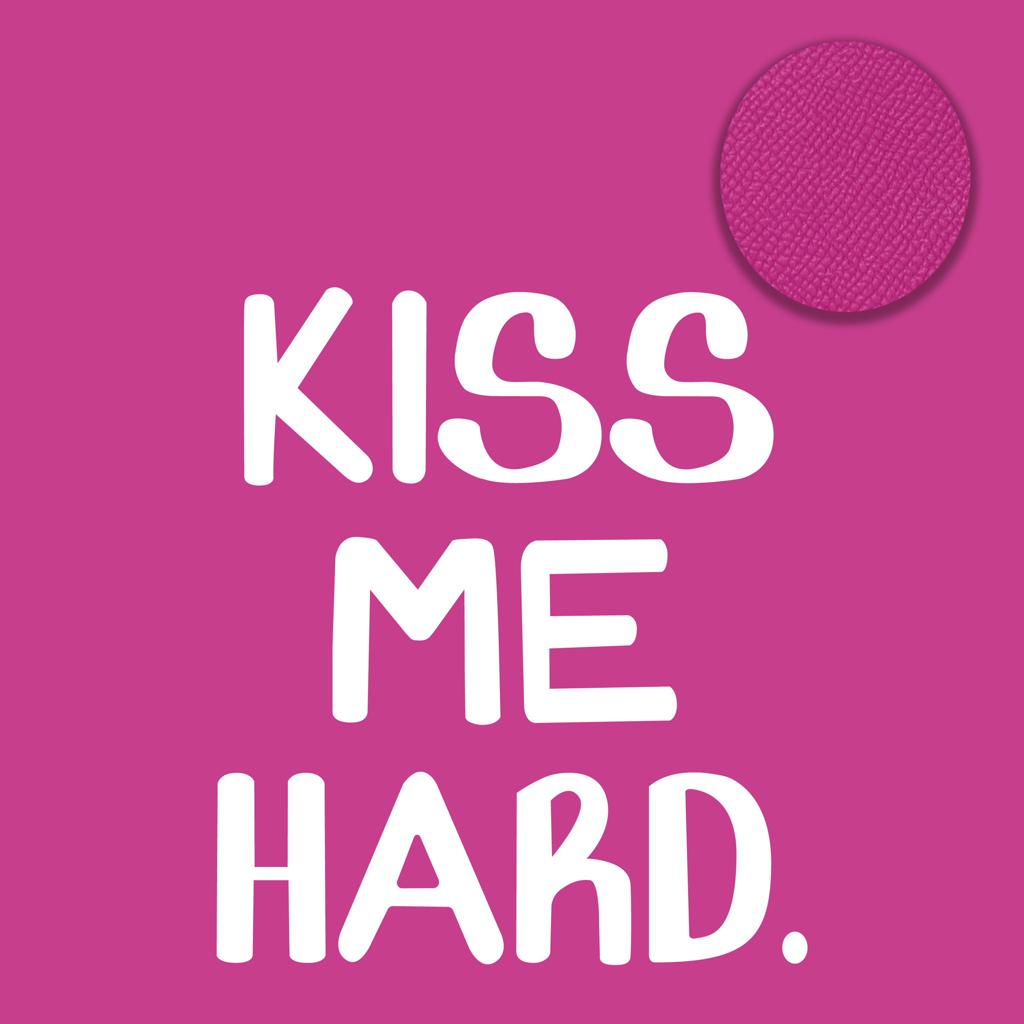 Kiss Me Hard | Pucker