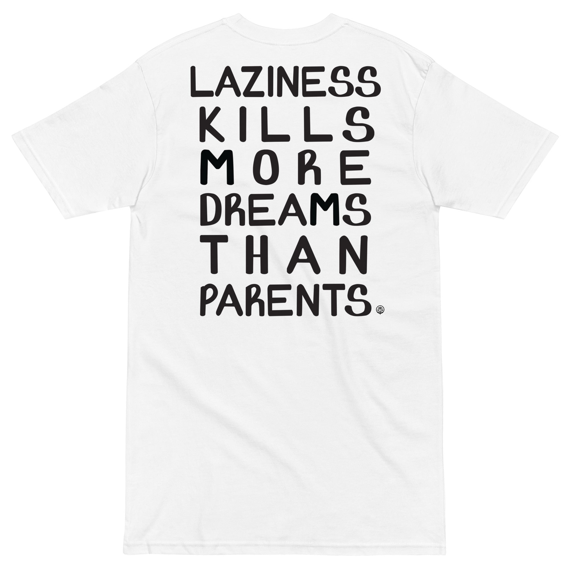 Laziness Kills More Dreams Tee - White
