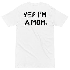Yep, I'm A Mom Tee