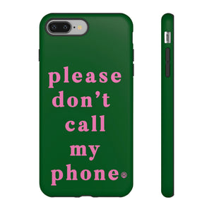 Please Don't Call My Phone Case