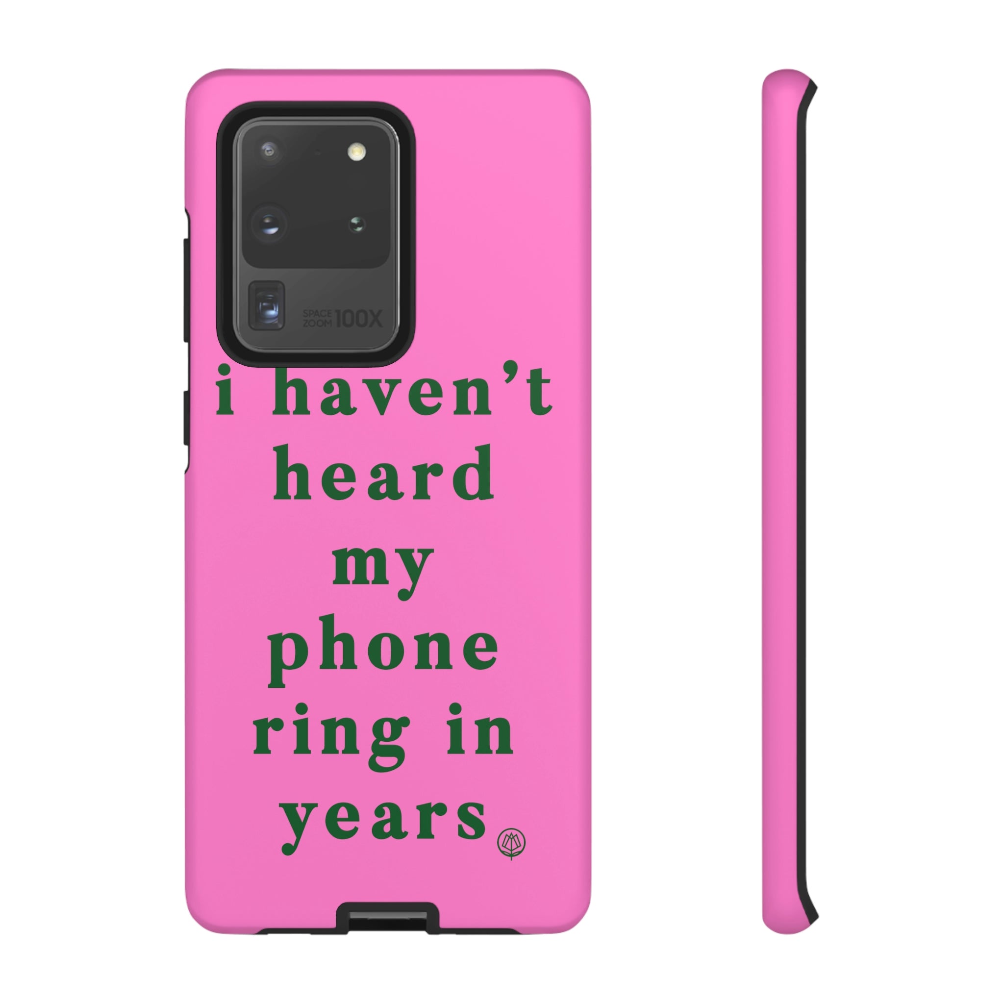 I Haven't Heard My Phone Ring In Years Case