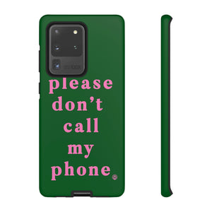 Please Don't Call My Phone Case