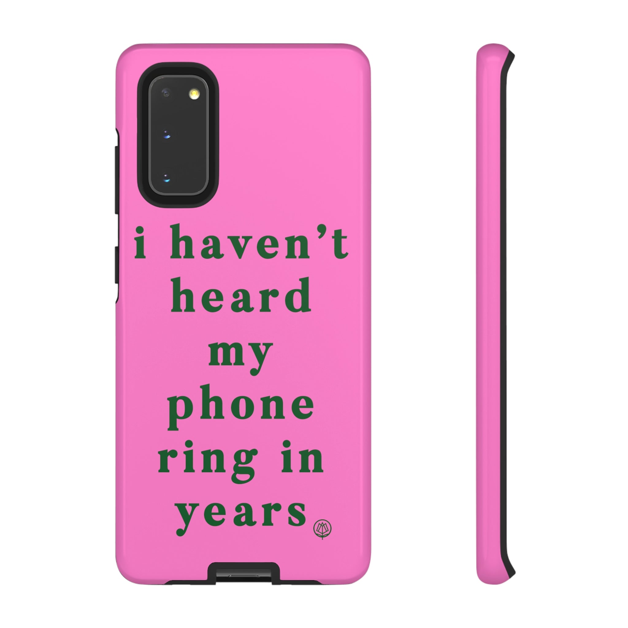 I Haven't Heard My Phone Ring In Years Case