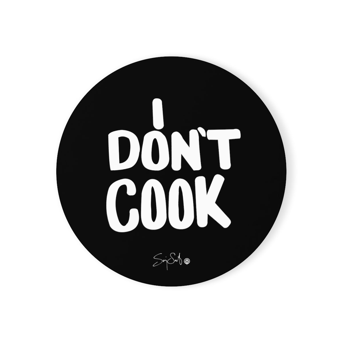 I Don't Cook Coaster - Round